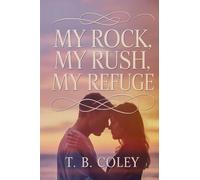 My Rock, My Rush, My Refuge