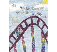 My Roller Coaster Feelings Workbook