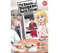 My Room is a Dungeon Rest Stop (Manga) Vol. 3