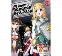 My Room Is a Dungeon Rest Stop (Manga) Vol. 4 (My Room Is a Dungeon Rest Stop (Manga), 4)