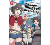 My Room is a Dungeon Rest Stop (Manga) Vol. 5