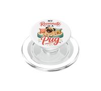 My Roommate Is a Pug - Pug Lover PopSockets PopGrip for MagSafe