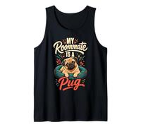 My Roommate is a Pug - Pug Lover Tank Top