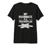 My Roommate is a Trichoplax Science Humor Joke Premium T-Shirt