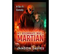 My Roommate Was a Martian: A Sci-Fi Campus Comedy