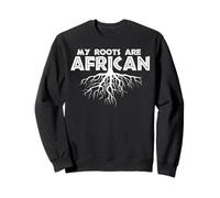 My Roots are African Sweatshirt