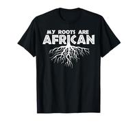 My Roots are African T-Shirt
