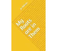 My Roots are in Them
