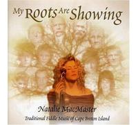 My Roots Are Showing by Natalie Macmaster