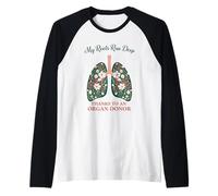 My Roots Run Deep Thanks to an Organ Donor Raglan Baseball Tee