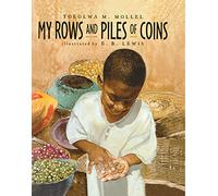 My Rows and Piles of Coins (Coretta Scott King Illustrator Honor Books)