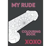My Rude colouring Book: rude colouring books for adults