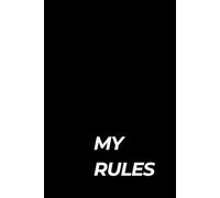 My Rules: Aesthetic Lined Notebook, 6x9 Inches, 120 Pages, Bleed, Modern Graphic Cover, Inspirational Journal and Workspace Planner for Men and Women