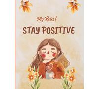 My Rules - Stay Positive - Writing Journal : 90 GSM, Ruled - Paperback