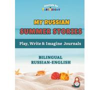 My Russian Summer Stories: A Summer Journal for Writing, Drawing & Storytelling in Russian