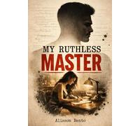 My Ruthless Master: A Psychological Thriller Romance (Modern Gothic Tales)