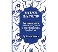 My Sach (My Truth): One young widow's reflective grief journal, to help others navigate life after loss.