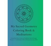 My Sacred Geometry Coloring Book & Meditations: Created by: Erica Cason & Guided by Sacred Energy