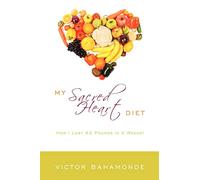 My Sacred Heart Diet: How I Lost 42 Pounds in 2 Weeks!