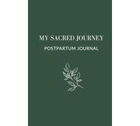 My Sacred Journey: POSTPARTUM JOURNAL
