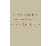 My Sacred Journey: Postpartum Journal