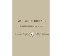 My Sacred Journey: Postpartum Journal