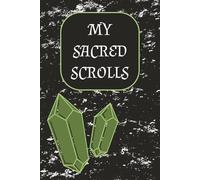 My Sacred Scrolls: Wiccan blank notebook | Spell book of Shadows | Empty Grimoire Journal
