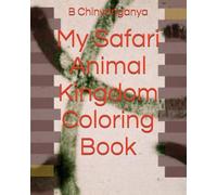 My Safari Animal Kingdom Coloring Book