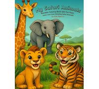 My Safari Animals: Mandala Coloring Book with Fun Facts: Learn and Color Amazing Safari Animals! - For Kids Ages 5+ (My Amazing Animal Adventures: Mandala Coloring Books with Fun Fact Sheets)
