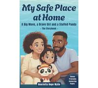 My Safe Place at Home: A Big Move, A Brave Girl, and a Stuffed Panda