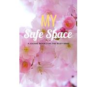 My Safe Space: A journal for the busy mind