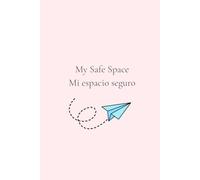 My Safe Space / Mi espacio seguro: Aesthetic Dual-Language Journal with Self-Love Prompts - Diario Bilingüe con Mensajes de Autoestima para Mujeres Jóvenes (6x9, Cream Paper)
