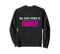 My Safe Word Is Harder Fetish BDSM Bondage Sweatshirt
