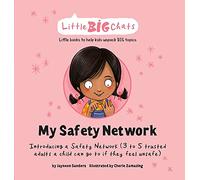 My Safety Network: Introducing a Safety Network (3 to 5 trusted adults a child can go to if they feel unsafe) (Little Big Chats)