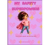 My Safety Superpowers: A fill-in & Activity Book for Kids