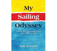 My Sailing Odyssey: On the Way to Sturgeon Bay and Other Stories