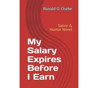 My Salary Expires Before I Earn: Satire & Humor Novel