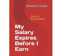 My Salary Expires Before I Earn: Satire & Humor Novel