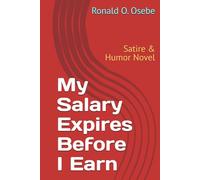 My Salary Expires Before I Earn: Satire & Humor Novel