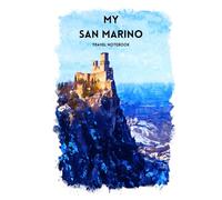 MY SAN MARINO TRAVEL NOTEBOOK: Ideal holiday orgainser to document your travel schedule