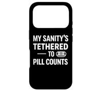My Sanity’s Tethered To Pill Counts Sarcastic Pharmacy Case for iPhone 17 Pro