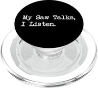 My Saw Talks I Listen Funny Woodworking Quote PopSockets PopGrip for MagSafe