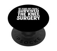 My Scars Are Proof I Survived Knee Replacement PopSockets Adhesive PopGrip