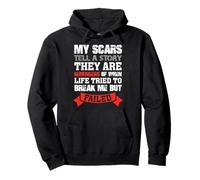 My Scars Tell A Story Battle Scars Pullover Hoodie
