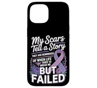 My Scars Tell A Story Life Tried To Break Me But Failed Case for iPhone 15