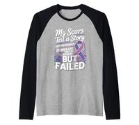 My Scars Tell A Story Life Tried to Break Me But Failed Raglan Baseball Tee
