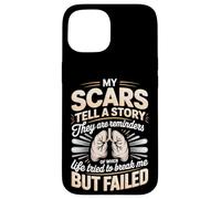 My Scars Tell A Story Lung Cancer Survivor Strength Case for iPhone 15