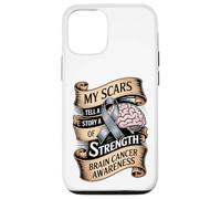 My Scars Tell A Story Of Strength Brain Cancer Awareness Case for iPhone 12/12 Pro
