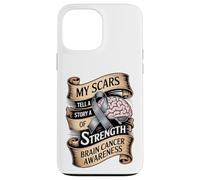 My Scars Tell A Story Of Strength Brain Cancer Awareness Case for iPhone 13 Pro Max