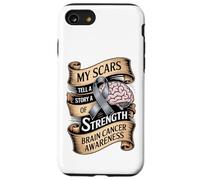 My Scars Tell A Story Of Strength Brain Cancer Awareness Case for iPhone SE (2020) / 7/8